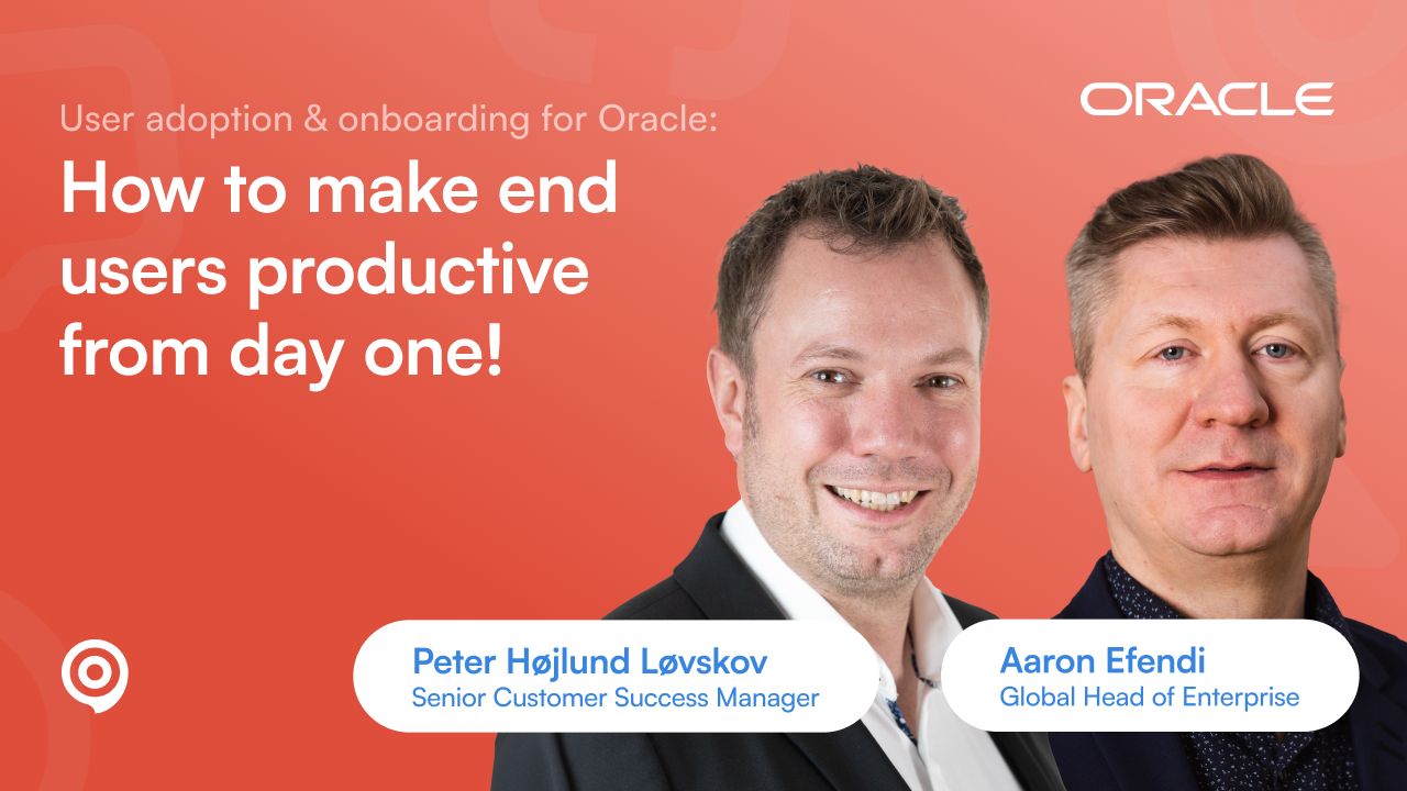 User Adoption &Amp; Onboarding For Oracle: How To Make End Users Productive From Day One